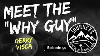 Meet The Why Guy &ndash; Gerry Visca | Journeys with the No Schedule Man