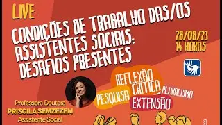 Live - Condições de Trabalho das/os Assistentes Sociais: Desafios Presentes