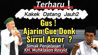 ✴️TERHARU‼️Kakek Minta Sambungkan Roso ||Belajar Sirrul Asror Ke Gus Muhklason @kelanayoutube77 