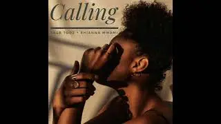 Sage Todz &times; Rhianna Mwami - Calling