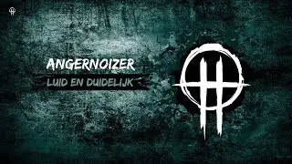 Angernoizer - Luid en Duidelijk