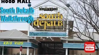 HOOD MALL | SOUTH DEKALB WALKTHROUGH