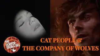 Episode 21: Cat People (1942) & The Company of Wolves (1984)