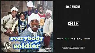 Soldier Kidd - ''Cellie'' (Everybody Loves Soldier)