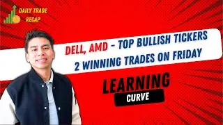 Learning Curve - Day Trading recap - May 24, 2024 - DELL, AMD top the line. 100% GREEN