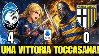 ATALANTA - PARMA 4-0 | REACTION | UNA VITTORIA TOCCASANA! 