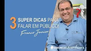 3 SUPER DICAS para voc&ecirc; falar em p&uacute;blico | 8 min com Franco Junior