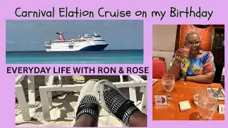 Carnival Elation Cruise on my actual BirthDay #everydaylifewithronandrose