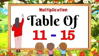 Learn Tables 11 to 15 | Learn Multiplication Table of 11 to 15 | Preschool Maths | Learn Tables