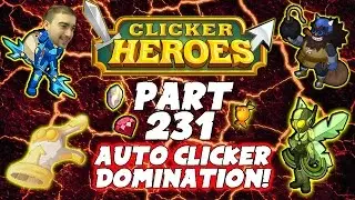 Clicker Heroes Walkthrough Guide: Pt 231 - Auto Clicker Domination! - PC Gameplay
