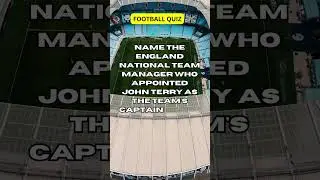 Which England national team manager appointed John Terry as the team's captain in 2006? #shorts
