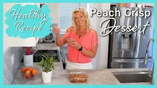 Peach Crisp - Healthy Dessert Recipe