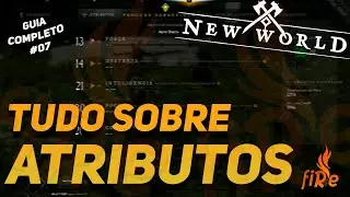 TUDO SOBRE OS ATRIBUTOS NO NEW WORLD - GUIA COMPLETO #07