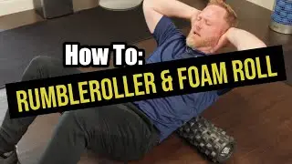 Rumble Roller / Foam Roller Guide to Relieve Pain and Muscle Tension