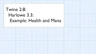Twine 2.8: Harlowe 3.3: Macros: Example: Health and Mana