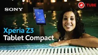 Видеообзор Sony Xperia Z3 Tablet Compact с экспертом