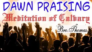 TPM MESSAGES | SPECIAL DAWN PRAISING | 2020 | 1 | BRO.THOMAS | English/Tamil