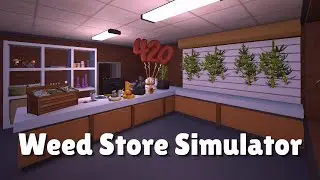 New Indie Game: Weed Store Simulator, Playthrough and Commentary Pt1