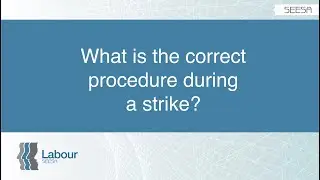What is the correct procedure during a strike?