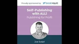 How Authors Can Price Their Books for Profit: Self-Publishing with ALLi Featuring Joe Solari