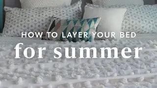 How To Lighten + Layer Your Bed For Summer