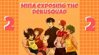 DAD FOR ONE IS REAL?! || Mina exposes The Dekusquad Part 2 || BakuDeku, Hot Wings || MHA