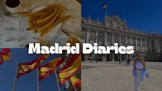 madrid vlog | exploring the city, best restaurants, sight seeing and more