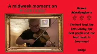 Midweek Moment:  Bruce Macgregor's