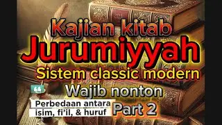 02 🎓 Belajar Ilmu Nahwu gaya baru Menyenangkan! | Pembagian Kalam & Perbedaan Isim, Fi’il, Huruf❤️‍🔥