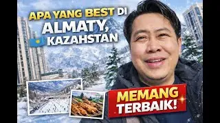 Apa Yang Best di Almaty, Kazakhstan? 🇰🇿 Ini Pengalaman Jujur Saya