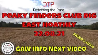 Peaky Finders dig East Hoathly 22.08.21 | Silver | GAW News | EP:124