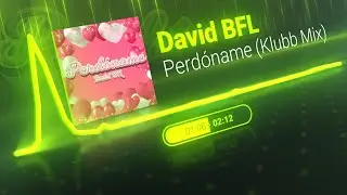 David BFL - Perd&oacute;name (Klubb Mix) | BUMPING