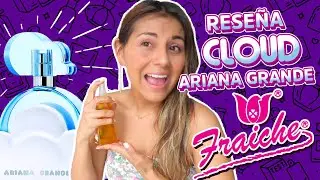 reseña perfume cloud de Ariana Grande de Fraiche