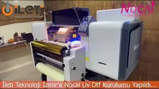 İleti Teknoloji İzmir'e Nocai UV DTF Soğuk Transfer baskı makinası Kurulumu Yapıldı.