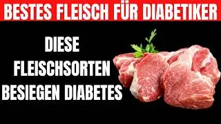 Top 7 BESTE Fleischsorten Für Diabetiker Die DU Essen SOLLTEST! ( Blutzucker Senken )