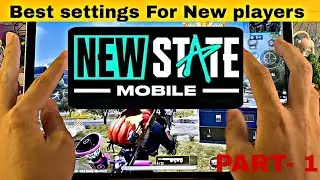 Basic settings in New state mobile for New players ios/android ( Part - 1 )