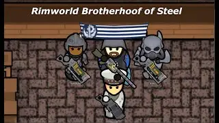 Rimworld: For The Brotherhood