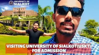 Visiting University of Sialkot (uskt)for Admission Seeking #sialkot #university #uskt #admissions