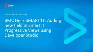 BMC Helix ITSM: SMART IT &mdash; как добавить новое поле в Smart IT PWA с помощью DevStudio