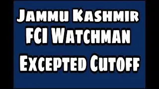 Jammu Kashmir FCI Watchman expected Cutoff