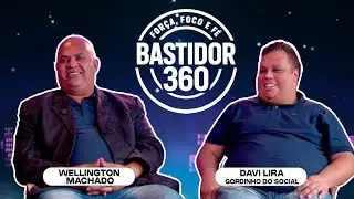 WELLINGTON MACHADO _  GORDINHO DO SOCIAL - BASTIDOR 360 #5