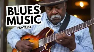Timeless Classic Blues Greatest Hits Playlist Inspired B.B. King, Muddy Waters & Stevie Ray Vaughan
