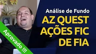 An&aacute;lise do Fundo Az Quest A&ccedil;&otilde;es FIC de FIA -  APROVADO !!!