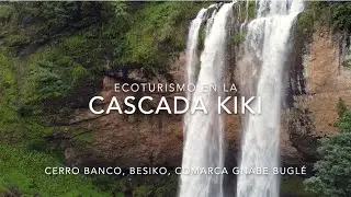 Ecoturismo en la Cascada Kiki - Cerro Banco, Besiko, Comarca Ng&auml;be Bugl&eacute;