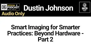 DIGRN Presents DIG Official Podcast with Sota Cloud Imaging - Part Two