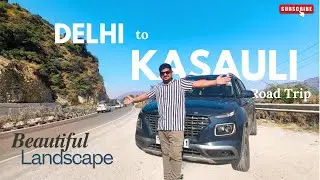 Delhi to Kasauli by Road | Nearest Hill Station of Himachal Pradesh | Road Condition | Calm Place