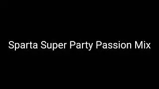 TSBR - Sparta Super Party Passion Mix [Reupload]
