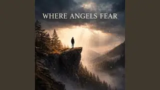 Where angels fear