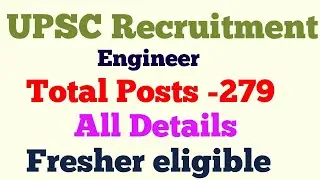 UPSC Recruitment 2021 - Engineer // Fresher Permanent Job // Total Posts -279 // Salary -54000