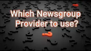 Which Newsgroup Provider to use?